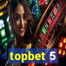 topbet 5